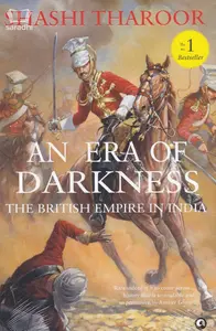 An Era of Darkness : The British Empire in India - Shashi Tharoor
