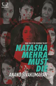 Natasha Mehra Must Die : The Doomsday Trilogy Book 1 - Anand Sivakumaran