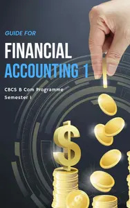 eBook Guide for Financial Accounting 1 | CBCS B Com | Semester 1 | MG University