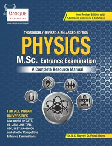Physics M.Sc. Entrance Examination - A Complete Resource Manual 