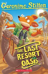 The Last Resort Oasis : Geronimo Stilton