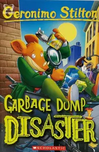 Garbage Dump Disaster : Geronimo Stilton