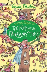 The Magic Faraway Tree : The Folk of The Faraway Tree