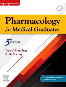 Pharmacology for Medical Graduates, 5th Edition, Tara V Shanbhag & Smita Shenoy