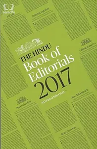 The Hindu Book of Editorials 2017 : A Curated Selection