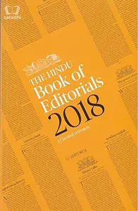 The Hindu Book of Editorials 2018 : A Curated Selection