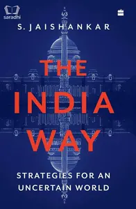 The India Way : Strategies for an Uncertain World | S Jaishankar