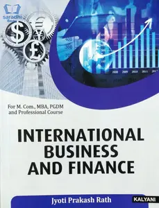 International Business And Finance for MCom, MBA, PGDM and Professional Course | Jyoti Prakash Rath | Kalyani Publications | MG University
