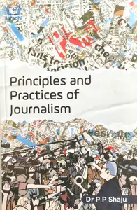 Principles and Practices of Journalism | Dr PP Shaju