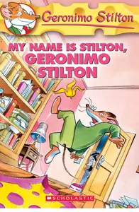 My Name Is Stilton, Geronimo Stilton | Geronimo Stilton #19