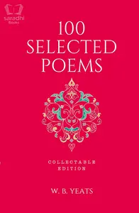 100 Selected Poems | WB Yeats | Collectable Edition