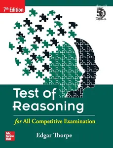 Test of Reasoning for All Competitive Examination | 7th Edition | Edgar Thorpe