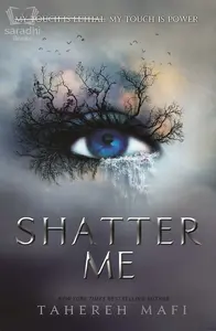 Shatter Me | Tahereh Mafi