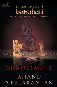 Chaturanga | Bahubali: Before the Beginning Book 2 | Anand Neelakantan