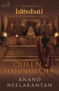 Queen of Mahishmathi | Bahubali: Before The Beginning Book 3 | Anand Neelakantan