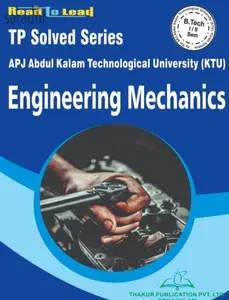 TP Solved Series Engineering Mechanics | Semester 1/2, KTU Syllabus