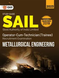 SAIL 2023 | Steel Authority of India Limited | Operator Cum Technician (Trainee) | Metallurgical Engineering | GK Publications