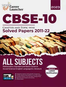 CBSE Class 10th 2023 All Subjects | Chapter and Topic-wise Solved Papers 2011-2022 | Mathematics/Science/Social Science/English | by Career Launcher