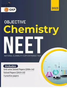 NEET 2023 Objective Chemistry | Study Guide by GK Publications
