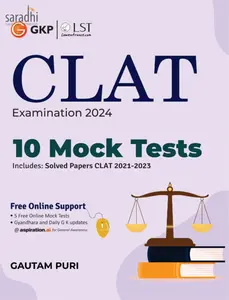 CLAT Examination 2024 | 10 Mock Tests Includes: Solved Papers CLAT 2021-2023 | GK Publications