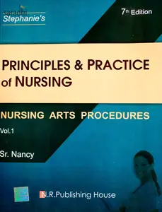 Principles and Practice of Nursing 7th Edition | Nursing Arts Procedures Volume 1 | Sr. Nancy