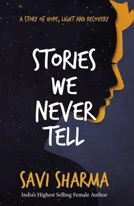 Stories We Never Tell | Savi Sarma