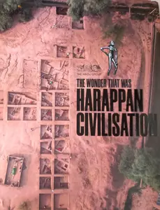 The Wonder that was Harappan Civilisation | The Hindu