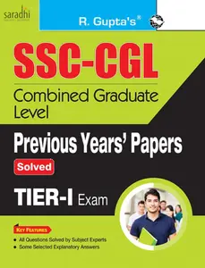 SSC : Combined Graduate Level (CGL) - (Tier-I) Previous Years' Papers (Solved) | R Gupta's