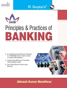 Principles & Practices of Banking: for JAIIB and Diploma in Banking & Finance Examination | R Gupta's