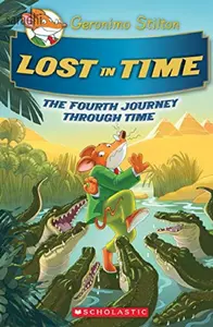 Lost in Time | Geronimo Stilton Journey Through Time #4: The Fourth Journey Through Time