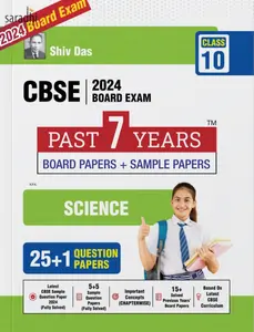 CBSE Class 10 Science Past 7 Years Board Papers and Sample Question Papers for 2024 Board Exam | Shiv Das & Sons