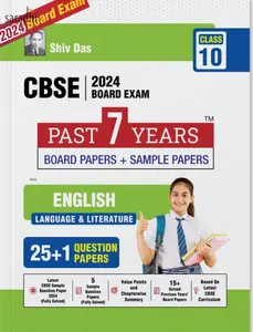 CBSE Class 10 English Language and Literature Past 7 Years Board Papers and Sample Question Papers for 2024 Board Exam | Shiv Das & Sons