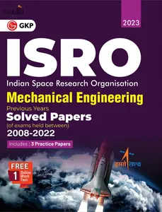 ISRO 2023 Mechanical Engineering Previous Years Solved Papers (Exams held between 2008 to 2022) | GK Publications