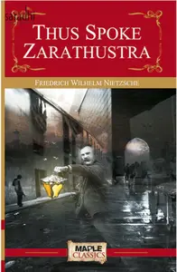Thus Spoke Zarathustra : Friedrich Nietzsche