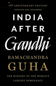 India After Gandhi: The History of the World's Largest Democracy | Guha Ramachandra