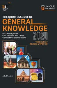 The Quintessence of General Knowledge 2024 :  J.K.Chopra 