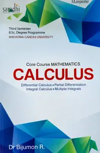 Mathematics Calculus: Differential Calculus, Partial Differentiation, Integral Calculus, Multiple Integrals | BSc Semester 3, MG University