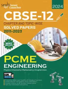 CBSE Class XII 2024 : Chapter and Topic-wise Solved Papers 2011 - 2023 : Engineering (PCME) | GK Publications