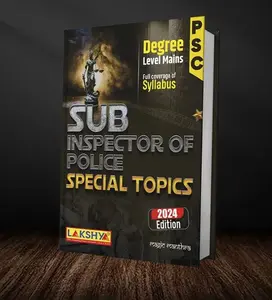 PSC Sub Inspector of Police Special Topics Degree Level Mains 2024 edition