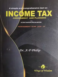 Income Tax : Assesment & Planning Year 2024-25 | For B Com Taxation Specialisation | MG University