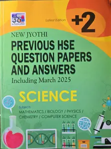 New Jyothi Plus Two Science Previous HSE Question Papers and Answers Including March 2025 +2