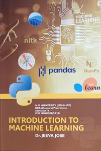 INTRODUCTION TO MACHINE LEARNING | MG UNIVERSITY-UGP |SEMESTER 4 | DSE MG4DSEBCA201 |DR.JEEVA JOSE|