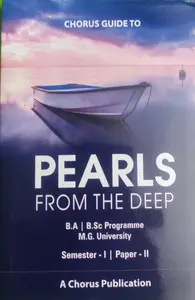 PEARLS FROM THE DEEP-STUDY GUIDE -M G UNIVERSITY -B A,Bsc -SEMESTER 1 PAPER 2-CHORUS PUBLICATION