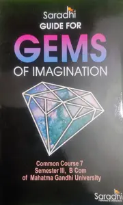 GEMS OF IMAGINATION-STUDY GUIDE-MG UNIVERSITY-SEMESTER 3 -COMMON COURSE 7-SARADHI PUBLISHERS