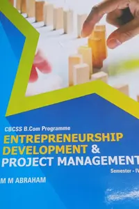 ENTREPRENEURSHIP DEVELOPMENT & PROJECT MANAGEMENT-M G B.COM SEM.4-M M ABRAHAM-PRAKASH PUBLICATIONS