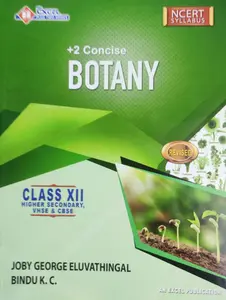 BOTANY -PLUS TWO-JOBY GEORGE ELUVATHINGAL-BOTAY+2 CONCISE-EXCEL PUBLICATION