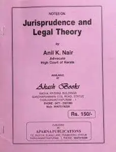 JURISPRUDENCE & LEGAL THEORY -ANIL K NAIR-APARNA PUBLICATIONS-NOTES ON JURISPUDENCE & LEGAL THEORY