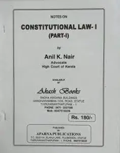 CONSTITUTIONAL LAW-ANIL K NAIR-APARNA PUBLICATIONS-NOTES-CONSTITUTIONAL LAW