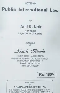 PUBLIC INTERNATIONAL LAW-ANIL K NAIR-APARNA PUBLICATIONS-NOTES