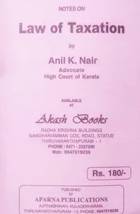 LAW OF TAXATION-ANIL K NAIR-APARNA PUBLICATIONS-NOTES